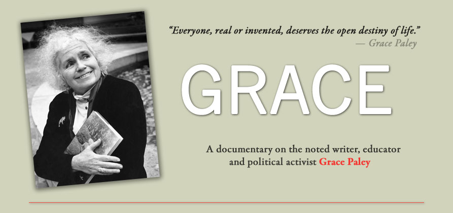 Grace: A documentary on the noted  writer, educator and political activist Grace Paley
